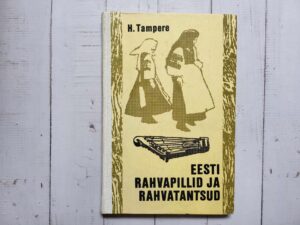 Eesti rahvapillid ja rahvatantsud . Herbert Tampere