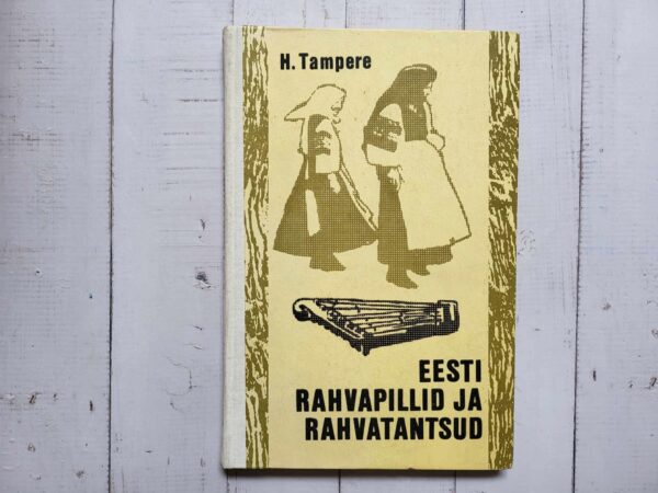 Eesti rahvapillid ja rahvatantsud . Herbert Tampere