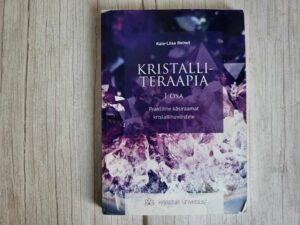 Kristalliteraapia I osa . Kaia-Liisa Reinut