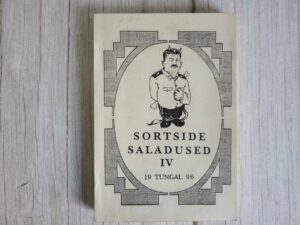 Sortside saladused IV . Pärnumaa kommunistid kutsetööl