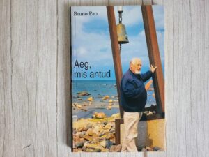 Aeg mis antud . Bruno Pao