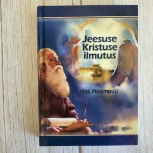 Jeesuse Kristuse ilmutus . Mati Ploompuu