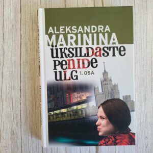 Üksildaste penide ulg I . Aleksandra Marinina