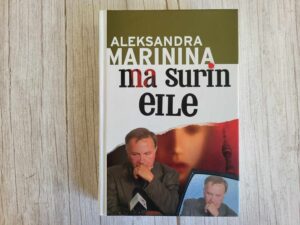 Ma surin eile . Aleksandra Marinina