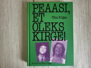 Peaasi et oleks kirge Tõnu Kilgas . Ellen Kilgas