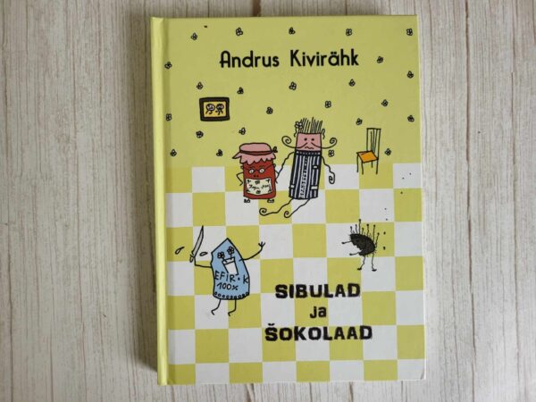 Sibulad ja šokolaad . Andrus Kivirähk ja Tõnu Oja