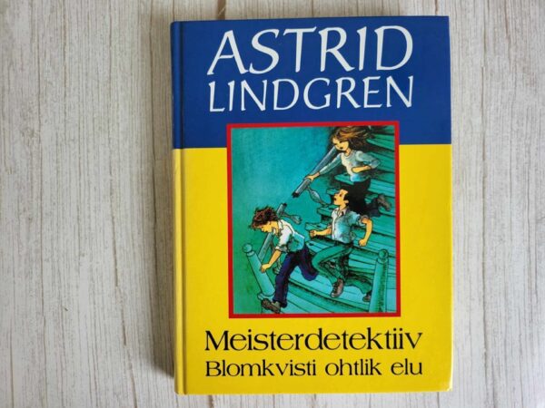 Meisterdetektiiv Blomkvisti ohtlik elu . Astrid Lindgren