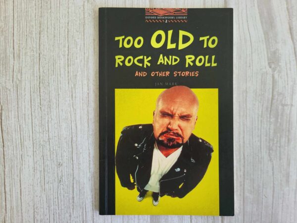 Too Old To Rock and Roll and Other Stories . Mark Jan