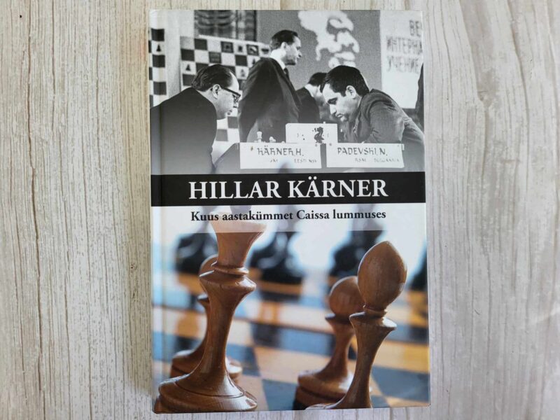 121955380 Hillar Kärner Kuus aastakümmet Caissa lummuses