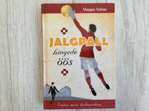 Jalgpall hingede öös . Vaapo Vaher