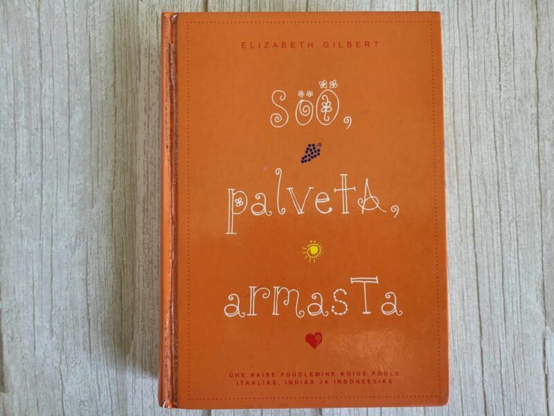 Söö palveta armasta .  Elizabeth Gilbert