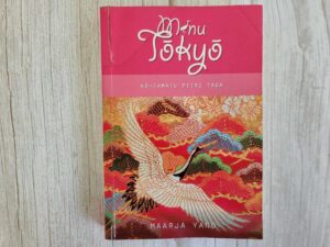 Minu Tõkyõ . Maarja Yano