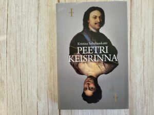 Peetri keisrinna I osa . Kristina Sabaliauskaite