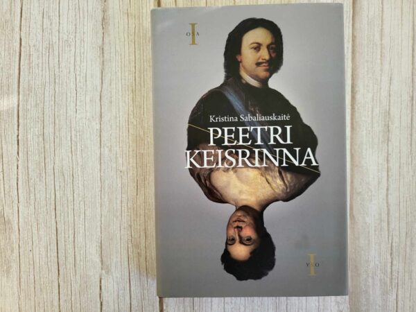 Peetri keisrinna I osa . Kristina Sabaliauskaite