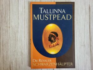Tallinna mustpead . Die Revaler Schwarzenhäupter
