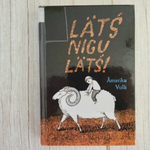 Lätś nigu lätś . Ämariku Volli