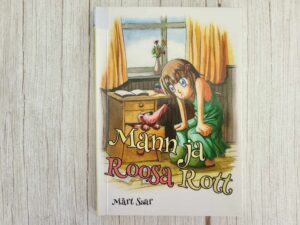 Mann ja Roosa Rott . Märt Saar