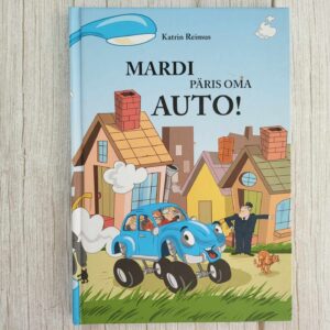 Mardi päris oma auto . Katrin Reimus