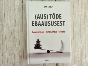 Aus tõde ebaaususest . Dan Ariely