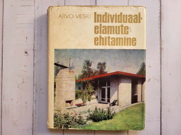Individuaalelamute ehitamine . Arvo Veski
