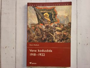 Vene kodusõda 1918-1922 . David Bullock