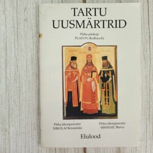 Tartu uusmärtrid. Püha piiskop Platon (Kulbusch) ning pühad
