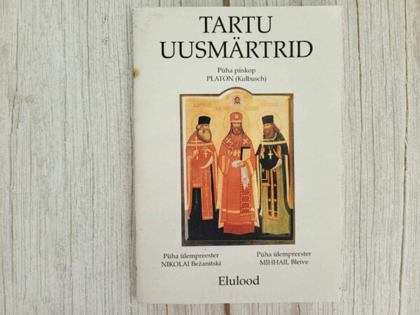 Tartu uusmärtrid. Püha piiskop Platon (Kulbusch) ning pühad