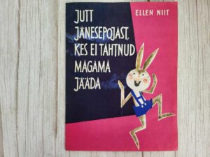 Jutt jänesepojast kes ei tahtnud magama jääda . Ellen Niit