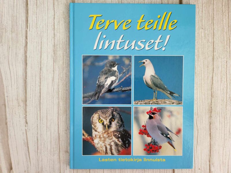 Terve teille lintuset! - Lasten tietokirja linnuista