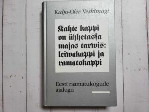 Kahte kappi on ühhetassa majas tarvis Kaljo-Olev Veskimägi