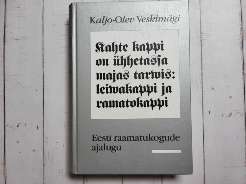 Kahte kappi on ühhetassa majas tarvis Kaljo-Olev Veskimägi