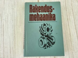 Rakendusmehaanika . Heino Arumäe, Ilmar Kleis ja Heino Lepik