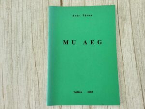 Mu aeg . Ants Pärna autogrammiga