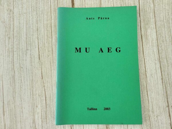 Mu aeg . Ants Pärna autogrammiga