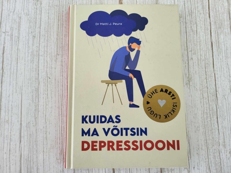 122312825 Kuidas ma võitsin depressiooni . Matti J. Peura