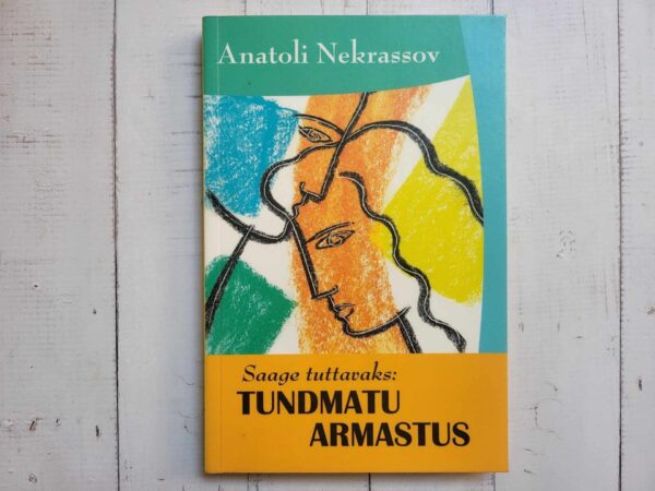 Saage tuttavaks tundmatu armastus . Anatoli Nekrassov