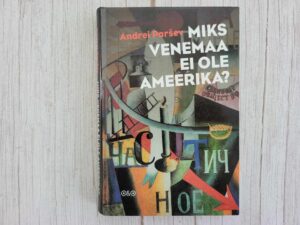 Miks Venemaa ei ole Ameerika . Andrei Paršev
