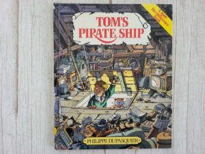 Tom's Pirate Ship .  Philippe Dupasquier