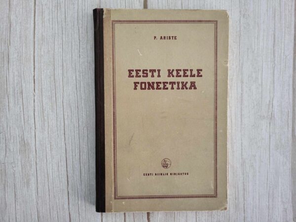 Eesti keele foneetika . Paul Ariste