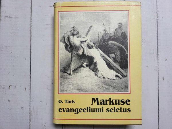Markuse evangeeliumi seletus . Osvald Tärk