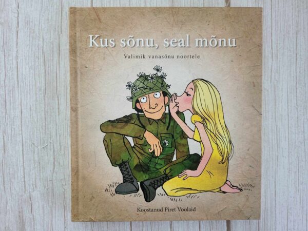 Kus sõnu seal mõnu Valimik vanasõnu noortele