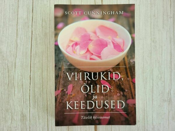 Viirukid õlid ja keedused . Scott Cunningham