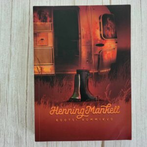 Rootsi kummikud . Henning Mankell