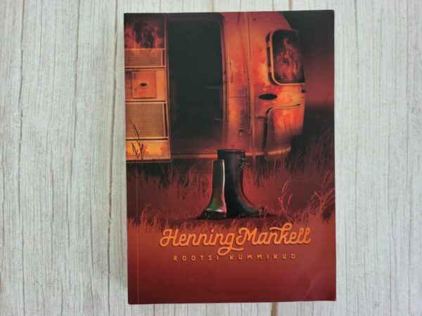 Rootsi kummikud . Henning Mankell