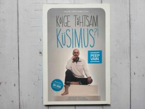 Kõige tähtsam küsimus . Peep Vain 2013