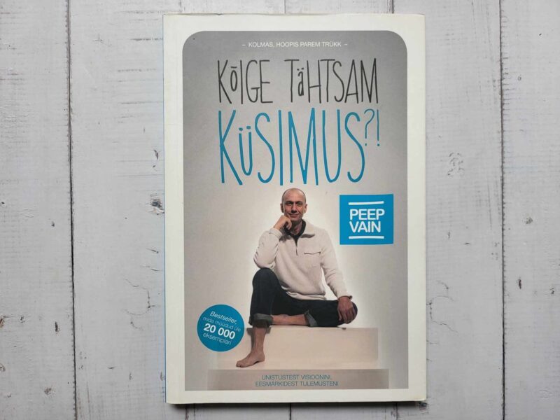 Kõige tähtsam küsimus . Peep Vain 2013