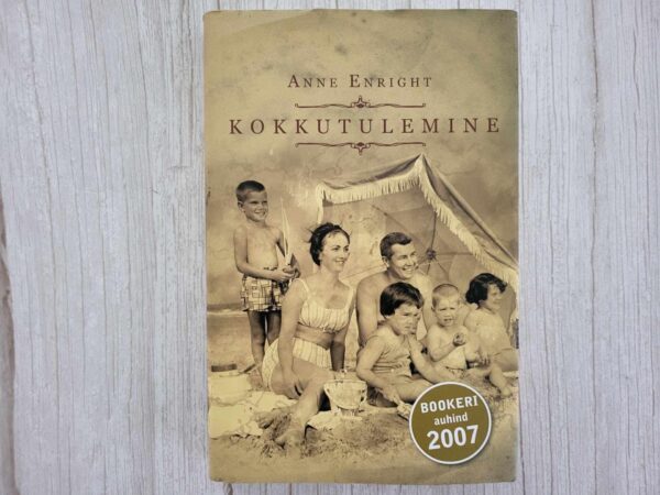Kokkutulemine . Anne Enright