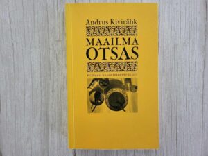 Maailma otsas . Andrus Kivirähk