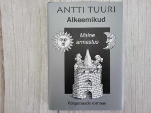 Alkeemikud . Antti Tuuri