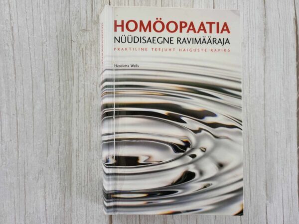 Homöopaatia nüüdisaegne ravimääraja . Henrietta Wells
